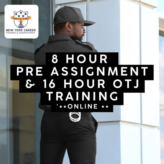 8 Hour Pre-Assignment & 16 Hour On the Job Training (Online) *fingerprinting not included*
